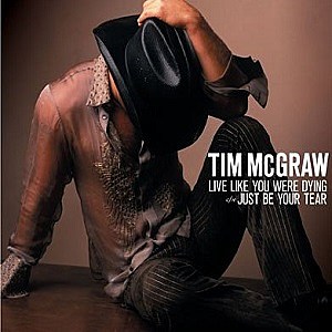 	Live Like You Were Dying - Tim McGraw	